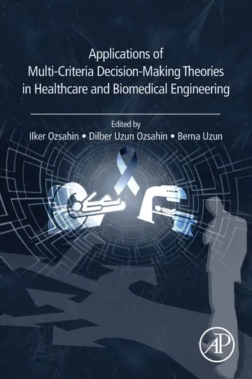 Cover of Applications of Multi-Criteria Decision-Making Theories in Healthcare and Biomedical Engineering