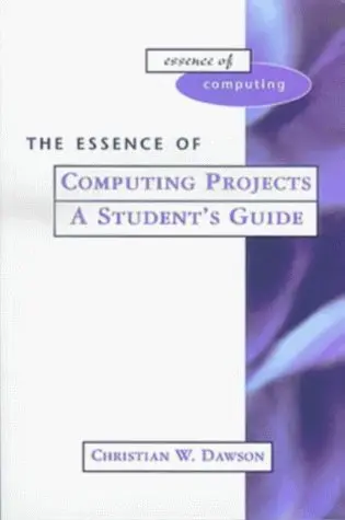 Cover of The Essence of Computing Projects