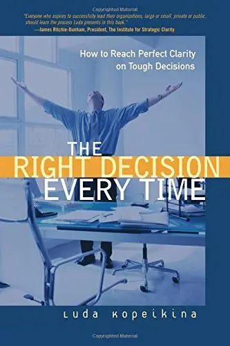 Cover of The Right Decision Every Time