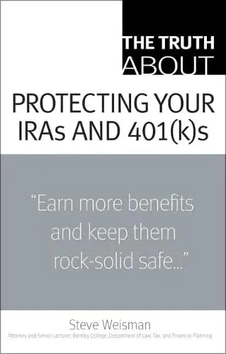 Cover of The Truth About Protecting Your IRAs and 401(k)s