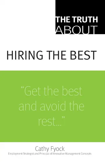 Cover of The Truth About Hiring the Best