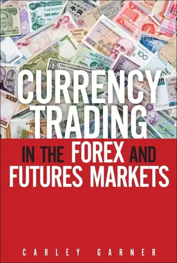Cover of Currency Trading in the Forex and Futures Markets