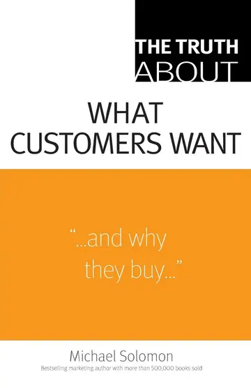 Cover of The Truth About What Customers Want
