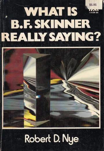 Cover of What is B.F.Skinner Really Saying?