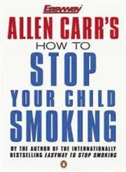 Cover of How to Stop Your Child Smoking