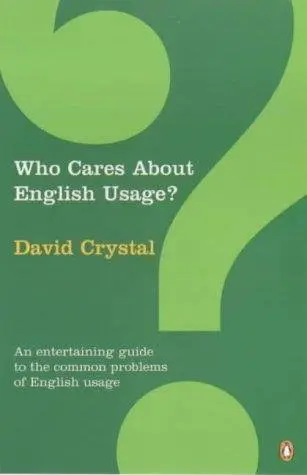 Cover of Who Cares About English Usage?