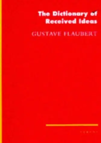 Cover of The Dictionary of Received Ideas