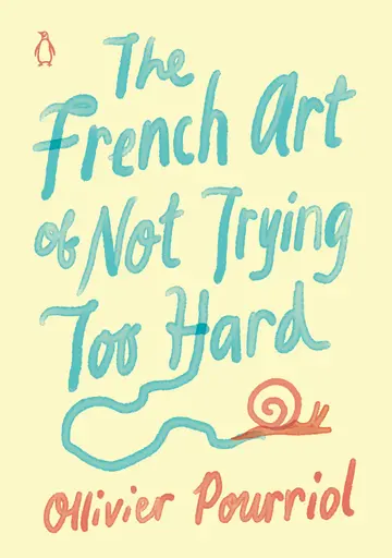 Cover of The French Art of Not Trying Too Hard