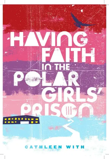 Cover of Having Faith in the Polar Girls Prison