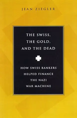 Cover of The Swiss, the Gold, and the Dead