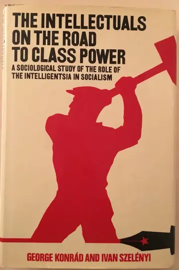 Cover of The Intellectuals on the Road to Class Power
