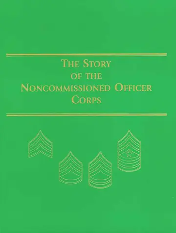 Cover of The Story of the Noncommissioned Officer Corps (Paperbound)
