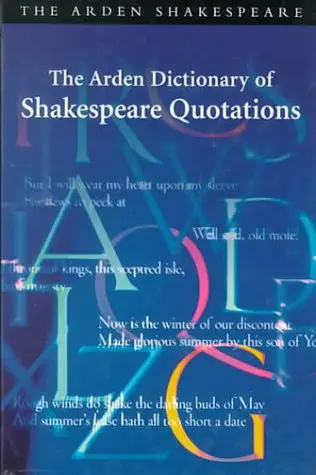 Cover of The Arden Dictionary of Shakespeare Quotations