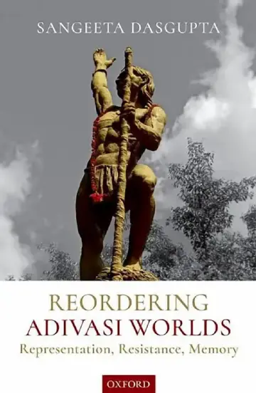Cover of Reordering Adivasi Worlds
