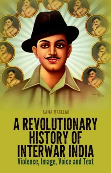 Cover of A Revolutionary History of Interwar India