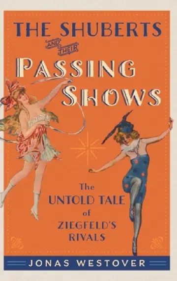 Cover of Shuberts and Their Passing Shows