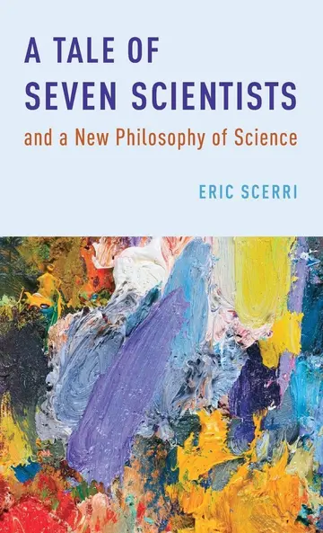 Cover of A Tale of Seven Scientists and a New Philosophy of Science