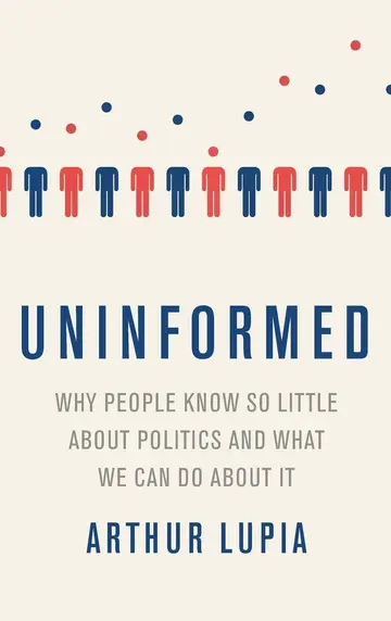 Cover of Uninformed Why People Seem to Know So Little about Politics and What We Can Do about It