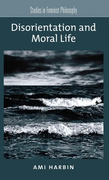 Cover of Disorientation and Moral Life