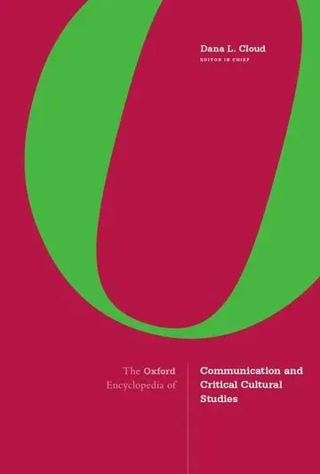 Cover of Oxford Encyclopedia of Communication and Critical Cultural Studies