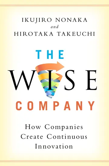 Cover of The Wise Company How Companies Create Continuous Innovation