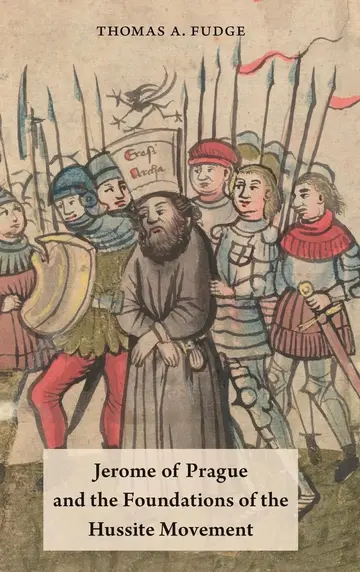 Cover of Jerome of Prague and the Foundations of the Hussite Movement