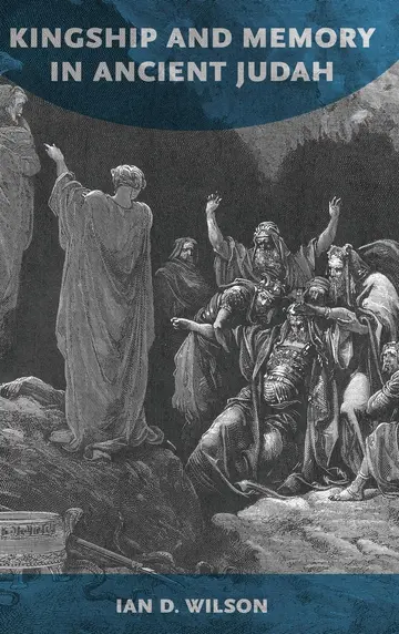 Cover of Kingship and Memory in Ancient Judah