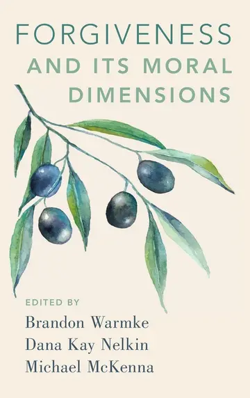 Cover of Forgiveness and Its Moral Dimensions