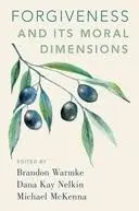 Cover of Forgiveness and Its Moral Dimensions