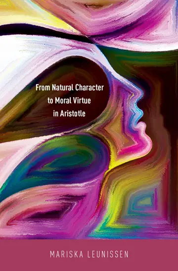 Cover of From Natural Character to Moral Virtue in Aristotle