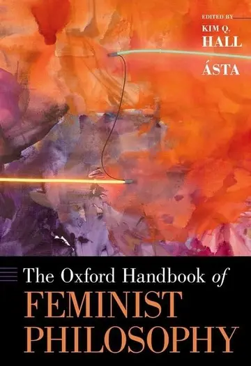 Cover of The Oxford Handbook of Feminist Philosophy