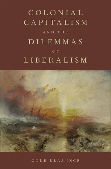 Cover of Colonial Capitalism and the Dilemmas of Liberalism