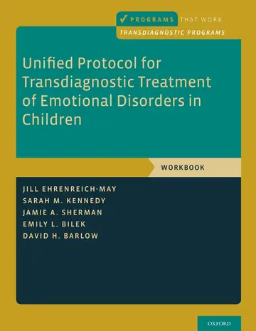Cover of Unified Protocol for Transdiagnostic Treatment of Emotional Disorders in Children