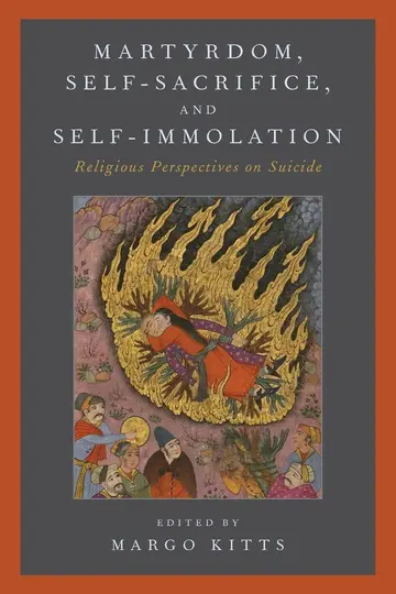 Cover of Martyrdom, Self-Sacrifice, and Self-Immolation