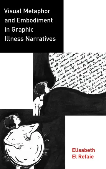 Cover of Visual Metaphor and Embodiment in Graphic Illness Narratives