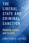 Cover of The Liberal State and Criminal Sanction