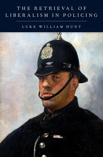 Cover of The Retrieval of Liberalism in Policing