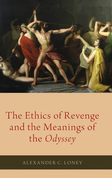Cover of The Ethics of Revenge and the Meanings of the Odyssey