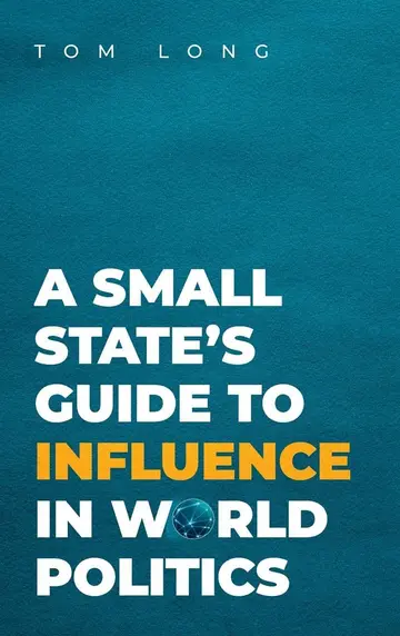 Cover of A Small State's Guide to Influence in World Politics