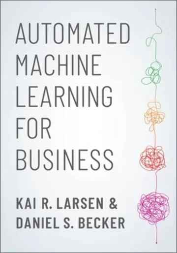 Cover of Automated Machine Learning for Business