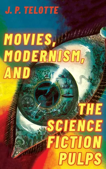 Cover of Movies, Modernism, and the Science Fiction Pulps