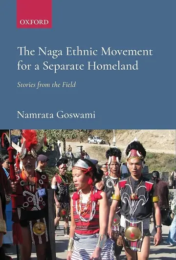 Cover of The Naga Ethnic Movement for A Separate Home