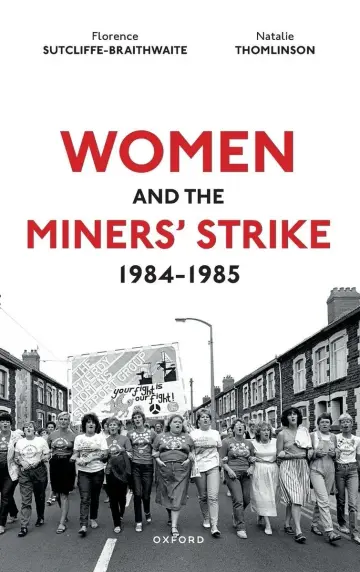 Cover of Women and the Miners' Strike, 1984-1985
