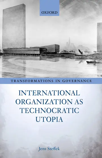 Cover of International Organization as Technocratic Utopia