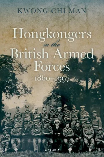Cover of Hongkongers in the British Armed Forces, 1860-1997
