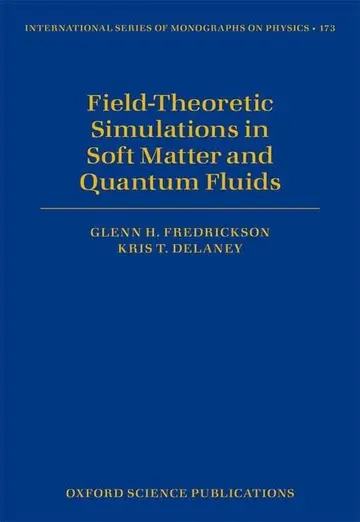 Cover of Field-Theoretic Simulations in Soft Matter and Quantum Fluids