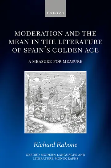Cover of Moderation and the Mean in the Literature of Spain's Golden Age