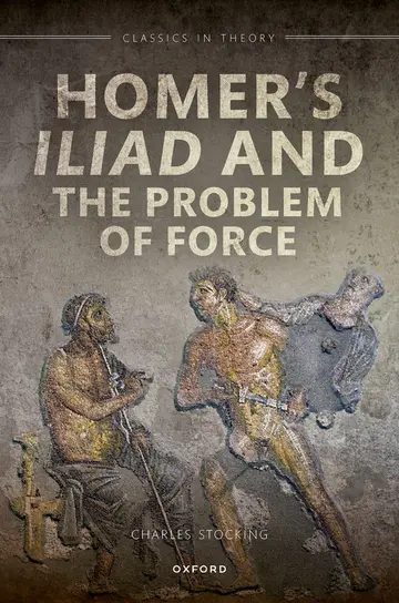 Cover of Homer's Iliad and the Problem of Force