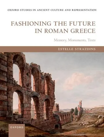 Cover of Fashioning the Future in Roman Greece