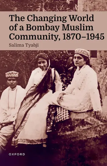 Cover of The Changing World of A Bombay Muslim Community 1870 - 1945